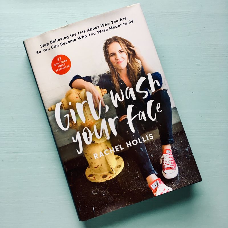 Girl, Wash Your Face by Rachel Hollis