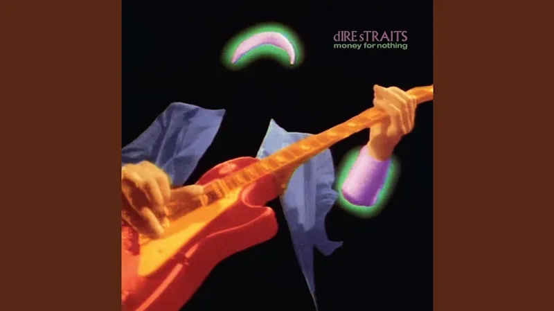 Money for Nothing by Dire Straits