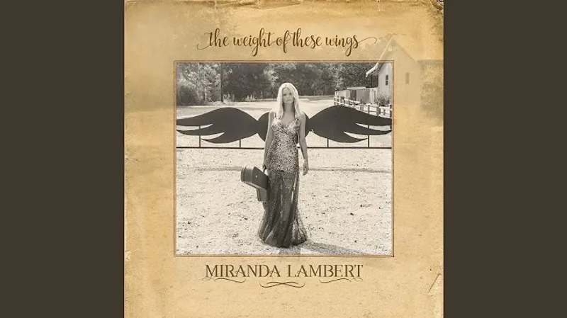 Miranda Lambert – The Weight of These Wings (2016)