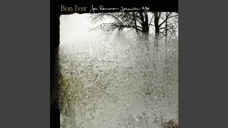 For Emma, Forever Ago – Bon Iver