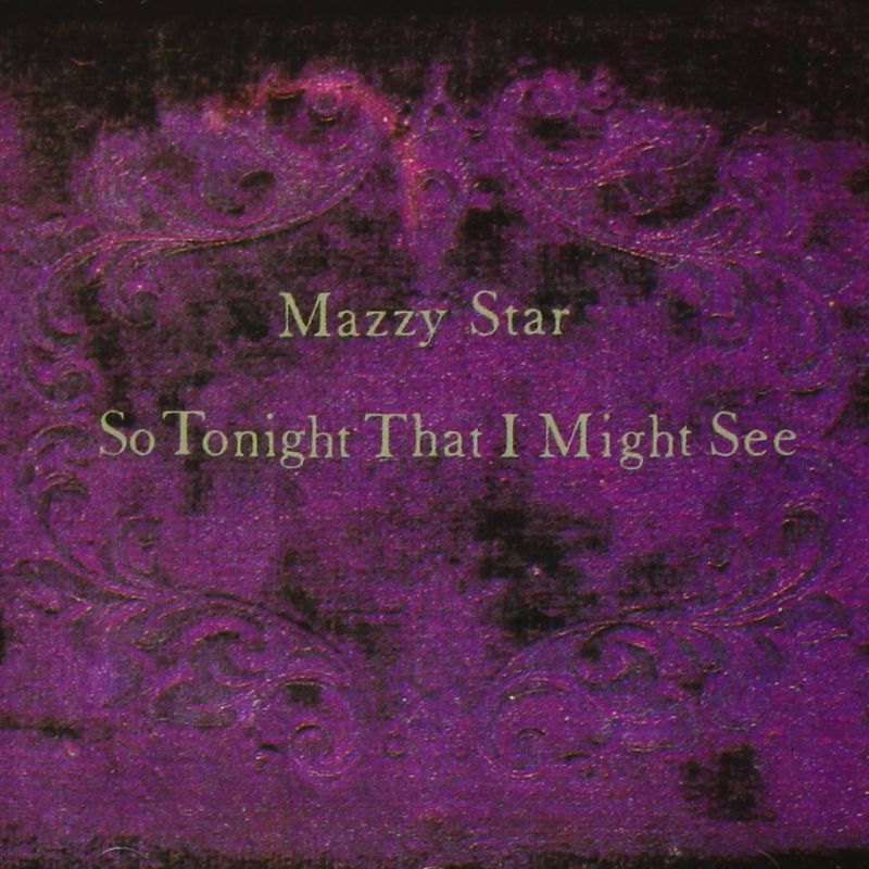 Mazzy Star – So Tonight That I Might See