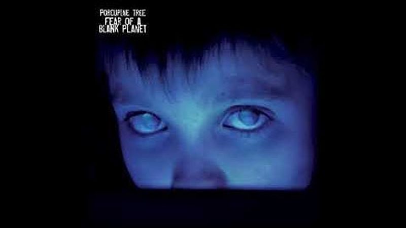 Fear of a Blank Planet - Porcupine Tree (2007)
