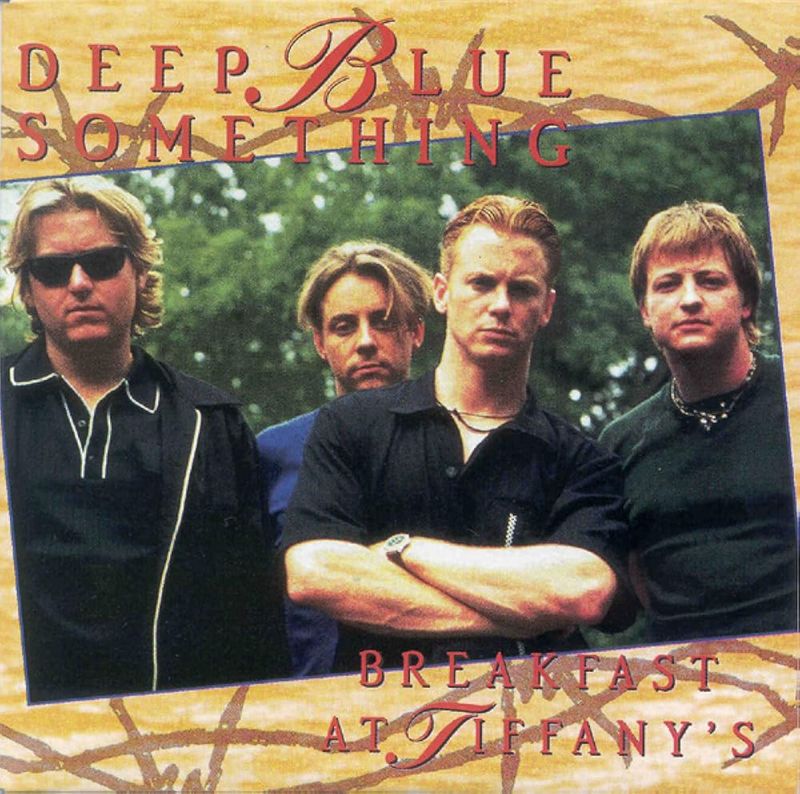 “Breakfast at Tiffany’s” – Deep Blue Something (1995)